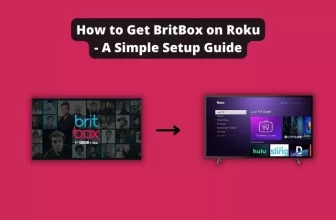 How to Get BritBox on Roku - A Simple Setup Guide