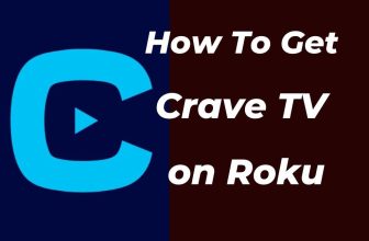 How To Get Crave TV on Roku