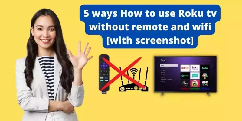 5 ways How to use Roku tv without remote and wifi [with screenshot]