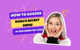 How Do I Get to the Roku Secret Menu