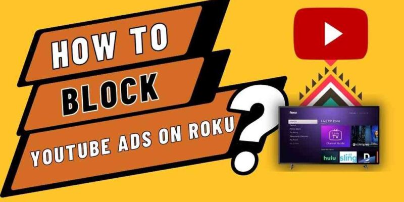 How To Block YouTube Ads On Roku