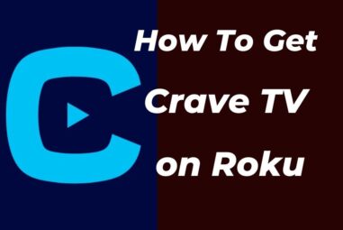 How To Get Crave TV on Roku