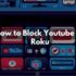 How To Block YouTube Ads On Roku