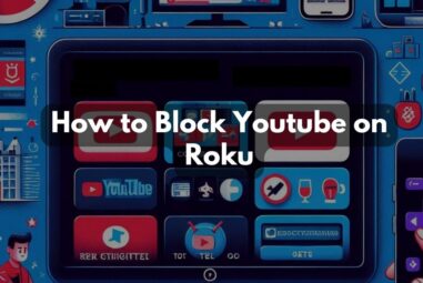 How to Block Youtube on Roku: Simple Steps for a Controlled Viewing Experience