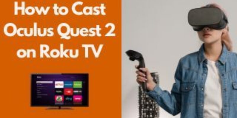 How to Cast Oculus Quest 2 on Roku TV [With screenshots]