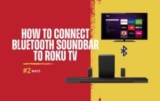 How to Connect Bluetooth Soundbar to Roku TV