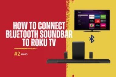 How to Connect Bluetooth Soundbar to Roku TV