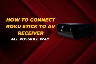 How to Connect Roku stick to AV Receiver