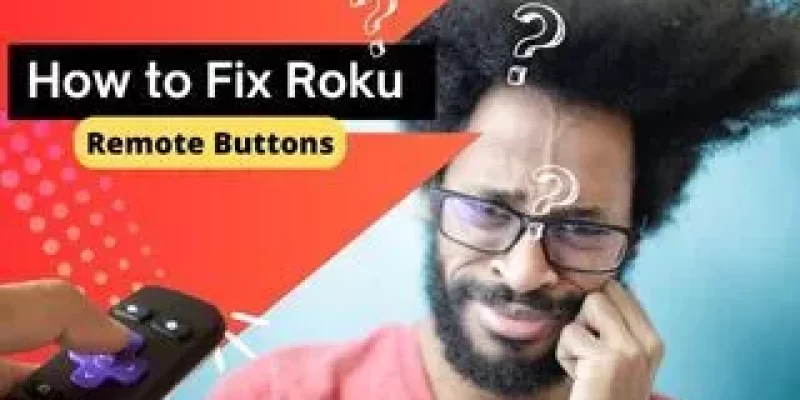 How to Fix Roku Remote Buttons