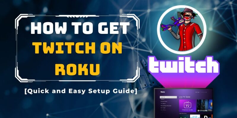 How to Get Twitch on Roku [Quick and Easy Setup Guide]