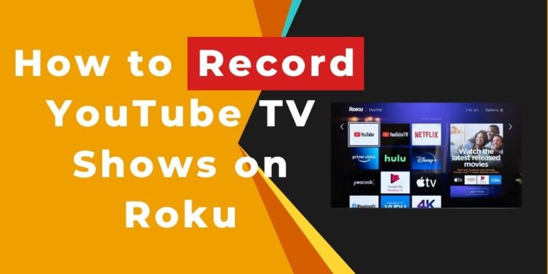 How to Record on Youtube TV Roku