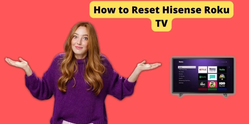 How to Reset Hisense Roku TV [Easy Steps]