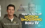 How to Turn off Motion Smoothing Roku TV