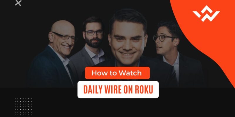 How to Watch Daily Wire on Roku