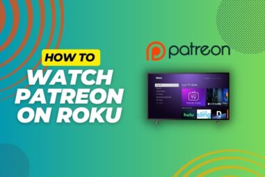 How to Watch Patreon on Roku – [2 Easy Ways]