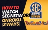 How to Watch Sec Network on Roku – [2 ways]