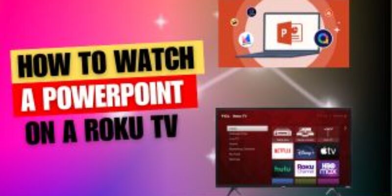 How to Watch a Powerpoint on a Roku TV Free