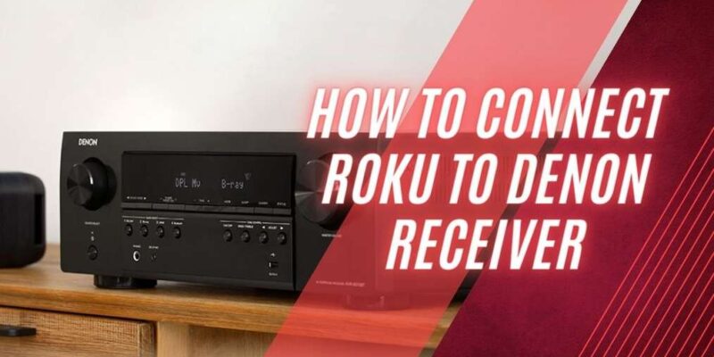 How to connect Roku to Denon Receiver