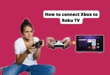 How to connect Xbox to Roku TV