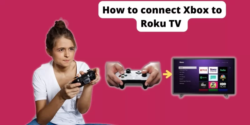 How to connect Xbox to Roku TV