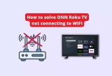 How to solve ONN Roku TV not connecting to WIFI – Easy steps