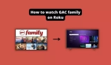 How to watch GAC family on Roku