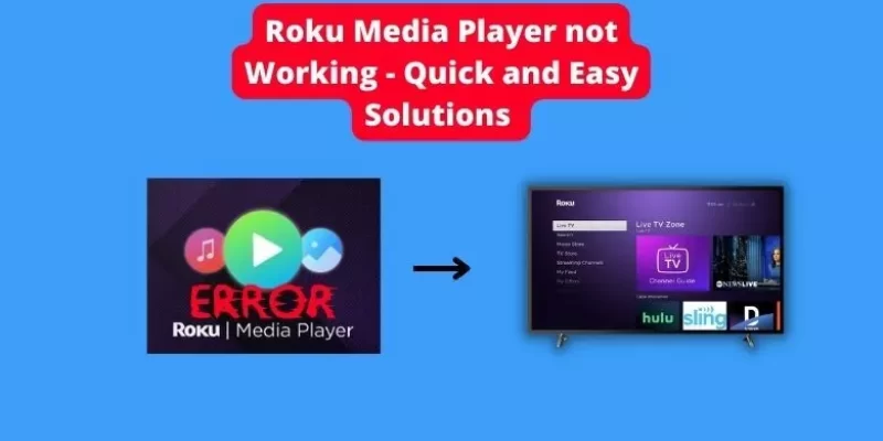 Roku Media Player not Working – Quick and Easy Solutions