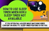 How to Use Sleep Timer when Roku Sleep Timer not Available