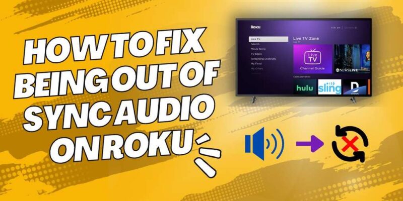 Why is My Roku Audio out of Sync