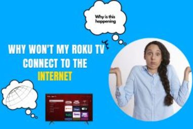 Why won’t my Roku tv connect to the internet